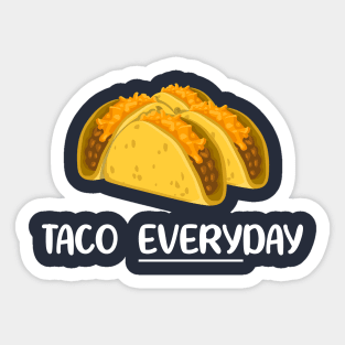 Taco Tuesday Taco Everyday Sticker